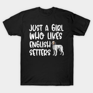 Just A Girl Who Likes English Setters T-Shirt